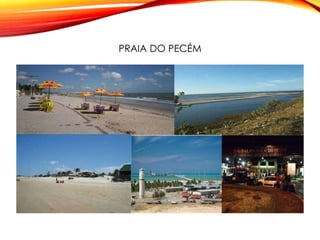 PRAIA DO PECÉM
 