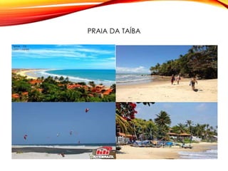 PRAIA DA TAÍBA
 
