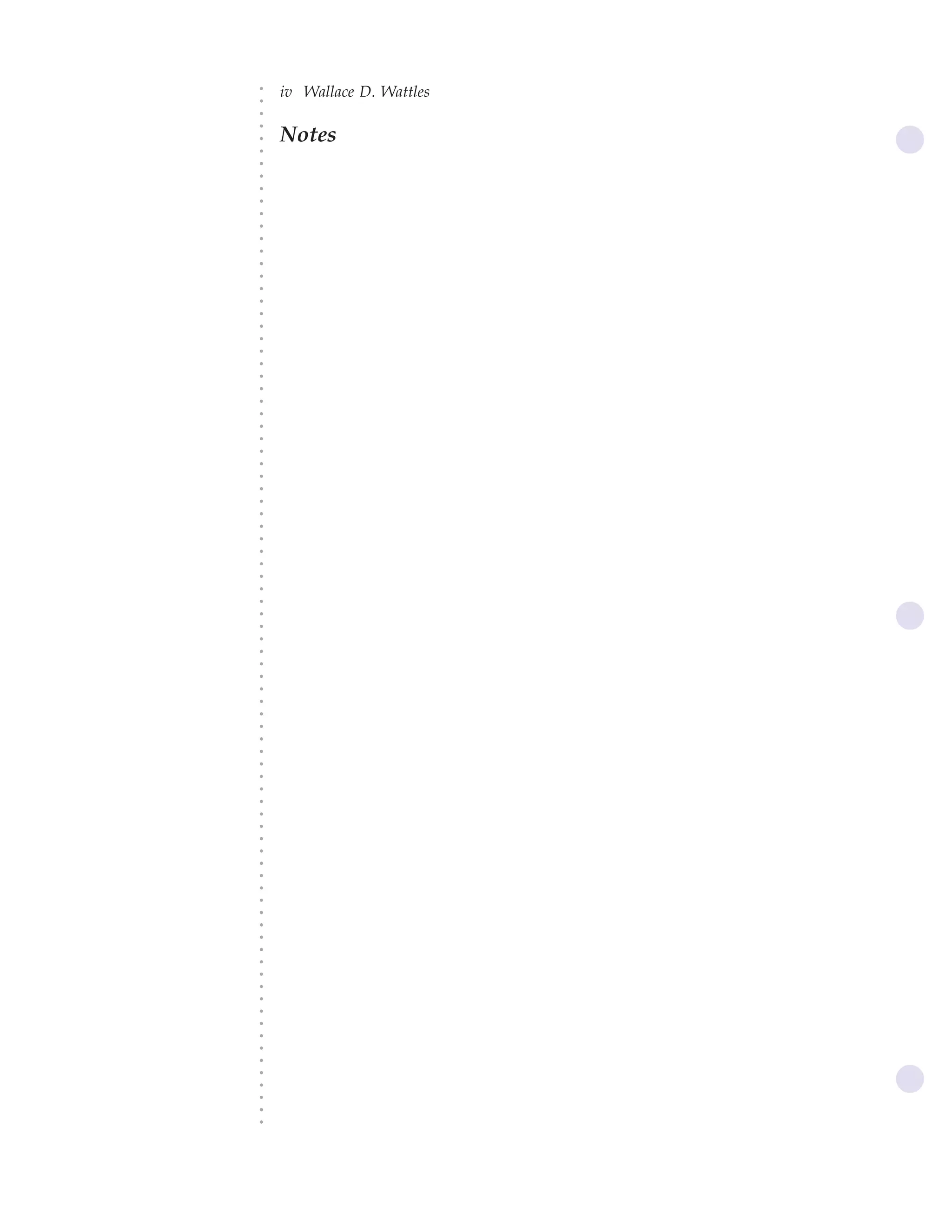 ○   ○   ○   ○   ○   ○   ○   ○   ○   ○   ○   ○   ○   ○   ○   ○   ○   ○   ○   ○   ○   ○   ○   ○   ○   ○   ○   ○   ○   ○   ○   ○   ○   ○   ○   ○   ○   ○   ○   ○   ○   ○   ○   ○   ○   ○   ○   ○   ○   ○   ○   ○   ○   ○   ○   ○   ○   ○   ○   ○   ○   ○   ○   ○   ○   ○   ○   ○   ○   ○   ○   ○   ○   ○   ○   ○   ○   ○   ○    ○   ○   ○   ○           ○
                                                                                                                                                                                                                                                                                                                            Notes
                                                                                                                                                                                                                                                                                                                                         iv Wallace D. Wattles
 