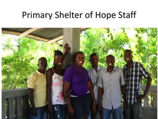 Primary Shelter of Hope Staff 
 