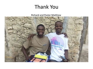 Thank You 
Richard and Pastor Matthew 
