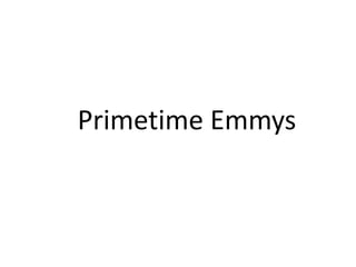 Primetime Emmys

 