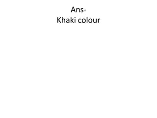 AnsKhaki colour

 