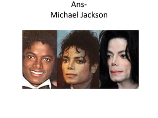 AnsMichael Jackson

 