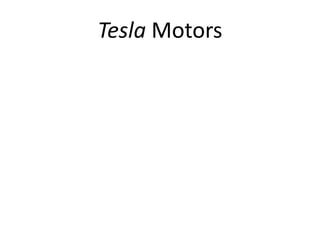 Tesla Motors

 