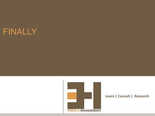 FINALLY




          Learn | Consult | Research
 