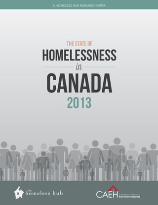 A HOMELESS HUB RESEARCH PAPER

THE STATE OF

HOMELESSNESS
in

CANADA
2013

 