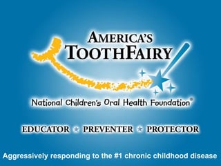 .Aggressively responding to the #1 chronic childhood disease
 