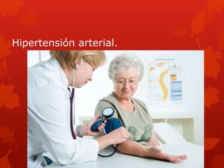Hipertensión arterial. 
 