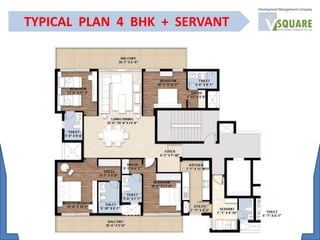 TYPICAL PLAN 4 BHK + SERVANT
 