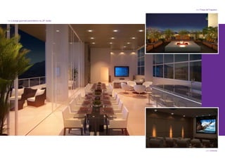 >>> Praça da Fogueira




>>> Lounge gourmet panorâmico no 24° andar




                                                      >>> Cinema
 