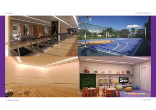>>> Fitness            >>> Quadra poliesportiva




>>> Quadra de squash           >>> Espaço kids
 
