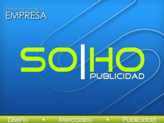 SOHO PUBLICIDAD-Presentacion de Empresa