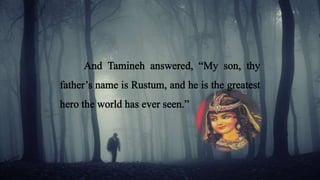 Sohrab and rustum by Firdausi | PPTX
