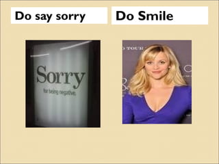 Do say sorry Do Smile 