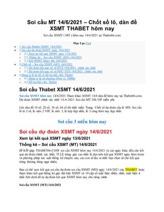 Soi cầu MT 14/6/2021 – Chốt số lô, dàn đề
XSMT THABET hôm nay
Soi cầu XSMT ( MT ) hôm nay 14/6/2021 tại Thabet66.com
Mục Lục [Ẩn]
 1 Soi cầu Thabet XSMT 14/6/2021
 2 Soi cầu dự đoán XSMT ngày 14/6/2021
o 2.1 Xem lại kết quả XSMT ngày 13/6/2021
o 2.2 Thống kê – Soi cầu XSMT (MT) 14/6/2021
o 2.3 KQ XSMT Quay thử 14/6/2021
 3 Chốt số – Soi cầu XSMT (MT) 14/6/2021
o 3.1 Dự đoán kết quả xổ số HUẾ 14/6/2021 chính xác nhất
o 3.2 Dự đoán kết quả xổ số PHÚ YÊN 14/6/2021 chính xác nhất
 4 Bảng tỷ lệ lô đề và hỗ trợ hội viên Thabet
o 4.1 Bảng tỷ lệ trả thưởng (Đơn vị: 1000đ)
o 4.2 Hỗ trợ hội viên Thabet
Soi cầu Thabet XSMT 14/6/2021
Soi cầu XSMT hôm nay 14/6/2021 Tham khảo XSMT 14/6 dàn đề hôm nay tại Thabet66.com.
Dự đoán XSMT chính xác nhất 14-6-2021. Soi cầu MT 24h VIP miễn phí.
Lên dàn đề 10 số, 20 số, 36 số, 64 số tốt nhất miền Trung. Chốt số dự đoán cầu lô MN. Soi cầu
lô tô 2 số, lô xiên 2 VIP, lô xiên 3, lô kép đẹp nhất, lô 3 càng hôm nay đẹp nhất.
Soi cầu 3 miền hôm nay
Soi cầu dự đoán XSMT ngày 14/6/2021
Xem lại kết quả XSMT ngày 13/6/2021
Thống kê – Soi cầu XSMT (MT) 14/6/2021
BÍ KÍP giúp THABET66.COM soi cầu XSMT hôm nay 14/6/2021 và các ngày khác đều cho kết
quả dự đoán chính xác nhất, TỈ LỆ trúng giải cao nhất là dựa trên kết quả XSMT ngày hôm trước
và phương pháp xác suất thống kê chuyên sâu, các con số lâu ra nhất bạn chọn sẽ cho kết quả
trúng thưởng đáng ngạt nhiên.
Bạn có thể xem kết quả soi cầu dự đoán soi cầu XSMT (MT) ngày 14/6/2021 của THABET hoặc
tham khảo kết quả thống kê giải đặt biệt XSMT và 10 cặp số xuất hiện nhiều nhất, xuất hiện ít
nhất bên dưới để tự dự đoán kết quả XSMT hôm nay cho riêng mình.
Soi cầu XSMT (MT) 14/6/2021
 
