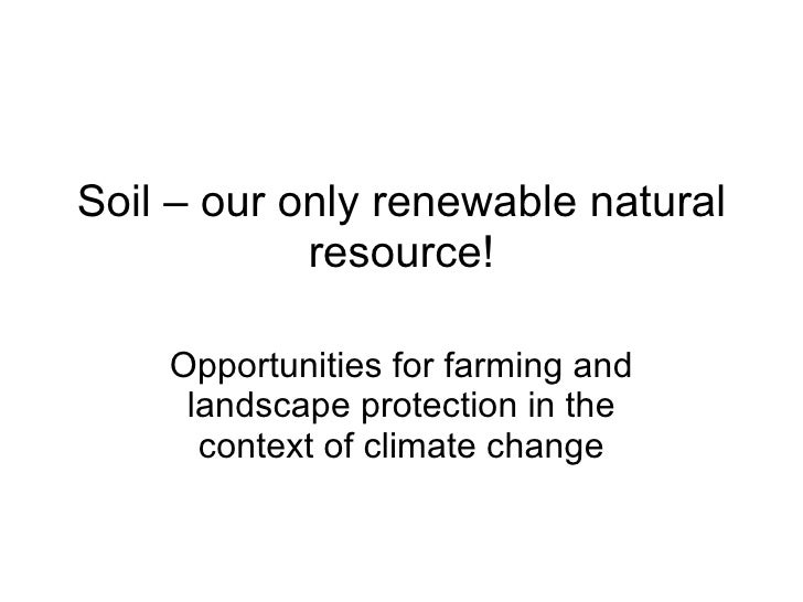 Soil Our Only Renewable Resource