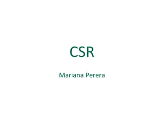 CSR
Mariana Perera
 