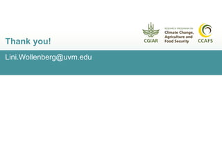 Lini.Wollenberg@uvm.edu
Thank you!
 