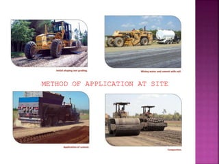 METHOD OF APPLICATION AT SITE
 