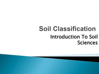 Introduction To Soil
Sciences
 