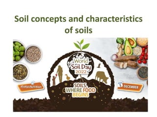 Soil concepts and characteristics
of soils
 