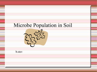 Microbe Population in Soil b.stev 