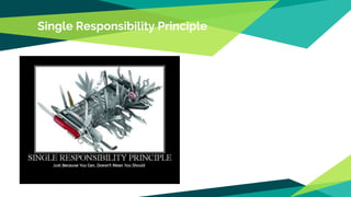 Single Responsibility Principle
 