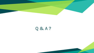Q & A ?
 