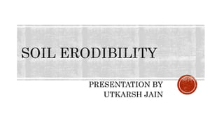 PRESENTATION BY
UTKARSH JAIN
 