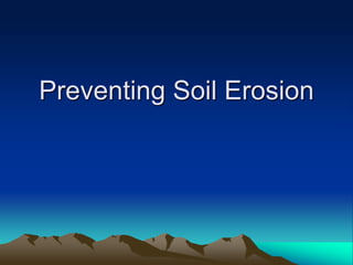 Preventing Soil Erosion
 