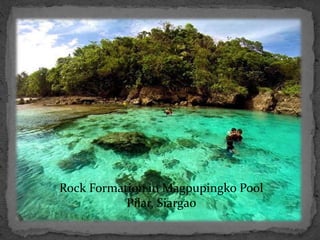Rock Formation in Magpupingko Pool
Pilar, Siargao
 