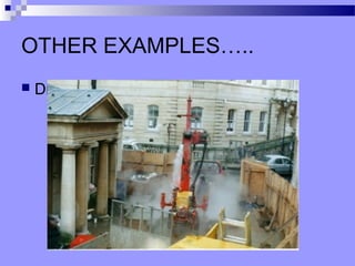 OTHER EXAMPLES…..
   Drilling in restricted areas…
 