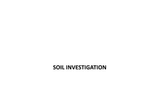 SOIL INVESTIGATION
 