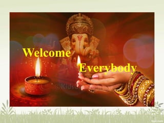 Welcome
Everybody
1
 