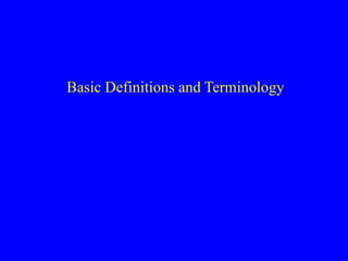 Basic Definitions and Terminology
 