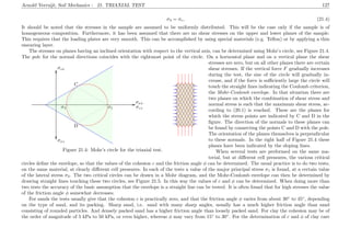 Arnold Verruijt, Soil Mechanics : 21. TRIAXIAL TEST 127
σ3 = σc, (21.4)
It should be noted that the stresses in the sample are assumed to be uniformly distributed. This will be the case only if the sample is of
homogeneous composition. Furthermore, it has been assumed that there are no shear stresses on the upper and lower planes of the sample.
This requires that the loading plates are very smooth. This can be accomplished by using special materials (e.g. Teﬂon) or by applying a thin
smearing layer.
The stresses on planes having an inclined orientation with respect to the vertical axis, can be determined using Mohr’s circle, see Figure 21.4.
The pole for the normal directions coincides with the rightmost point of the circle. On a horizontal plane and on a vertical plane the shear
.............................................................................................................................................................................................................................................................................................................................................................................................................................................................................................................................................................. ................................................................................................................................................................................................................
................
................................................................................................................................................................................................
................
σxx
σzz
σxz
σzx
σ1σ3
C
D
..............................................................................................................................................................................................................................................................................................................................................................................................................................................................................................................................................................................................................................................................................................................................................................................................................................................................................................................................................................................................................................................................................................
..........................................................................................................................................................................................................................................................................................................................................................................................................
....
.
.
.
.
.
.
.
.
.
.
.
.
.
.
.
.
.
.
.
.
.
.
.
.
.
.
.
.
.
.
.
.
.
.
.
.
.
.
.
.
.
.
.
.
.
.
.
.
.
.
.
.
.
.
.
.
.
.
.
.
.
.
.
.
.
.
.
.
.
.
.
.
.
.
.
.
.
.
.
.
.
.
.
.
.
.
.
.
.
.
.
.
.
.
.
.
.
.
.
.
.
.
.
.
.
.
.
.
.
.
.
.
.
.
.
.
.
.
.
.
.
.
.
.
.
.
.
.
.
.
.
.
.
.
.
.
.
.
.
.
.
.
.
.
.
.
.
.
.
.
.
.
.
.
.
.
.
.
.
.
.
.
.
.
.
.
.
.
.
.
.
.
.
.
.
.
.
.
.
.
.
.
.
.
.
.
.
.
.
.
.
.
.
.
.
.
.
.
.
.
.
.
.
.
.
.
.
.
.
.
.
.
.
.
.
.
.
.
.
.
.
.
.
.
.
.
.
.
.
.
.
.
.
.
.
.
.
.
.
.
.
.
.
.
.
.
.
.
.
.
.
.
.
.
.
.
.
.
.
.
.
.
.
.
.
.
.
.
.
.
.
.
.
.
.
.
.
.
.
.
.
.
.
.
.
.
.
.
.
.
.
.
.
.
.
.
.
.
.
.
.
.
.
.
.
.
.
.
.
.
.
.
.
.
.
.
.
.
.
.
.
.
.
.
.
.
.
.
.
.
.
.
.
.
.
.
.
.
.
.
.
.
.
.
.
.
.
.
.
.
.
.
.
.
.
.
.
.
.
.
.
.
.
.
.
.
.
.
.
.
.
.
.
.
.
.
.
.
.
.
.
.
.
.
.
.
.
.
.
.
.
.
.
.
.
.
.
.
.
.
.
.
.
.
.
.
.
.
.
.
.
.
.
.
.
.
.
.
.
.
.
.
.
.
.
.
.
.
.
.
.
.
.
.
.
.
.
.
.
.
.
.
.
.
.
.
.
.
.
.
.
.
.
.
.
.
.
.
.
.
.
.
.
.
.
.
.
.
.
.
.
.
.
.
.
.
.
.
.
.
.
.
.
.
.
.
.
.
.
.
.
.
.
.
.
.
.
.
.
.
.
.
.
.
.
.
.
.
.
.
.
.
.
.
.
.
.
.
.
.
.
.
.
.
.
.
.
.
.
.
.
.
.
.
.
.
.
.
.
.
.
.
.
.
.
.
.
.
.
.
.
.
.
.
.
.
.
.
.
.
.
.
.
.
.
.
.
.
.
.
.
.
.
.
.
.
.
.
.
.
.
.
.
.
.
.
.
.
.
.
.
.
.
.
.
.
.
.
.
.
.
.
.
.
.
.
.
.
.
.
.
.
.
.
.
.
.
.
.
.
.
.
.
.
.
.
.
.
.
.
.
.
.
.
.
.
.
.
.
.
.
.
.
.
.
.
.
.
.
.
.
.
.
.
.
.
.
.
.
.
.
.
.
.
.
.
.
.
.
.
.
.
.
.
.
.
.
.
.
.
.
.
.
.
.
.
.
.
.
.
.
.
.
.
.
.
.
.
.
.
.
.
.
.
.
.
.
.
.
.
.
.
.
.
.
.
.
.
.
.
.
.
.
.
.
.
.
.
.
.
.
.
.
.
.
.
.
.
.
.
.
.
.
.
.
.
.
.
.
.
.
.
.
.
.
.
.
.
.
.
.
.
.
.
.
.
.
.
.
.
.
.
.
.
.
.
.
.
.
.
.
.
.
.
.
.
.
.
.
.
.
.
.
.
.
.
.
.
.
.
.
.
.
.
.
.
.
.
.
.
.
.
.
.
.
.
.
.
.
.
.
.
.
.
.
.
.
.
.
.
.
.
.
.
.
.
.
.
.
.
.
.
.
.
.
.
.
.
.
.
.
.
.
.
.
.
.
.
.
.
.
.
.
.
.
.
.
.
.
.
.
.
.
.
.
.
.
.
.
.
.
.
.
.
.
.
.
.
.
.
.
.
.
.
.
.
.
.
.
.
.
.
.
.
.
.
.
.
.
.
.
.
.
.
.
.
.
.
.
.
.
.
.
.
.
.
.
.
.
.
.
.
.
.
.
.
.
.
.
.
.
.
.
.
.
.
.
.
.
.
.
.
.
.
.
.
.
.
.
.
.
.
.
.
.
.
.
.
.
.
.
.
.
.
.
.
.
.
.
.
.
.
.
.
.
.
.
.
.
.
.
.
.
.
.
.
.
.
.
.
.
.
.
.
.
.
.
.
.
.
.
.
.
.
.
.
.
.
.
.
.
.
.
.
.
.
.
.
.
.
.
.
.
.
.
.
.
.
.
.
.
.
.
.
.
.
.
.
.
.
.
.
.
.
.
.
.
.
.
.
.
.
.
.
.
.
.
.
.
.
.
.
.
.
.
.
.
.
.
.
.
.
.
.
.
.
.
.
.
.
.
.
.
.
.
.
.
.
.
.
.
.
.
.
.
.
.
.
.
.
.
.
.
.
.
.
.
.
.
.
.
.
.
.
.
.
.
.
.
.
.
.
.
.
.
.
.
.
.
.
.
.
.
.
.
.
.
.
.
.
.
.
.
.
.
.
.
.
.
.
.
.
.
.
.
.
.
.
.
.
.
.
.
.
.
.
.
.
.
.
.
.
.
.
.
.
.
.
.
.
.
.
.
.
.
.
.
.
.
.
.
.
.
.
.
.
.
.
.
.
.
.
.
.
.
.
.
.
.
.
.
.
.
.
.
.
.
.
.
.
.
.
.
.
.
.
.
.
.
.
.
.
.
.
.
.
.
.
.
.
.
.
.
.
.
.
.
.
.
.
.
.
.
.
.
.
.
.
.
.
.
.
.
.
.
.
.
.
.
.
.
.
.
.
.
.
.
.
.
.
.
.
.
.
.
.
.
.
.
.
.
.
.
.
.
.
.
.
.
.
.
.
.
.
.
.
.
.
.
.
.
.
.
.
.
.
.
.
.
.
.
.
.
.
.
.
.
.
.
.
.
.
.
.
.
.
.
.
.
.
.
.
.
.
.
.
.
.
.
.
.
.
.
.
.
.
.
.
.
.
.
.
.
.
.
.
.
.
.
.
.
.
.
.
.
.
.
.
.
.
.
.
.
.
.
.
.
.
.
.
.
.
.
.
.
.
.
.
.
.
.
.
.
.
.
.
.
.
.
.
.
.
.
.
.
.
.
.
.
.
.
.
.
.
.
.
.
.
.
.
.
.
.
.
.
.
.
.
.
.
.
.
.
.
.
.
.
.
.
.
.
.
.
.
.
.
.
.
.
.
.
.
.
.
.
.
.
.
.
.
.
.
.
.
.
.
.
.
.
.
.
.
.
.
.
.
.
.
.
.
.
.
.
.
.
.
.
.
.
.
.
.
.
.
.
.
.
.
.
.
.
.
.
.
.
.
.
.
.
.
.
.
.
.
.
.
.
.
.
.
.
.
.
.
.
.
.
.
.
.
.
.
.
.
.
.
.
.
.
.
.
.
.
.
.
.
.
.
.
.
.
.
.
.
.
.
.
.
.
.
.
.
.
.
.
.
.
.
.
.
.
.
.
.
.
.
.
.
.
.
.
.
.
.
.
.
.
.
.
.
.
.
.
.
.
.
.
.
.
.
.
.
.
.
.
.
.
.
.
.
.
.
.
.
.
.
.
.
.
.
.
.
.
.
.
.
.
.
.
.
.
.
.
.
.
.
.
.
.
.
.
.
.
.
.
.
.
.
.
.
.
.
.
.
.
.
.
.
.
.
.
.
.
.
.
.
.
.
.
.
.
.
.
.
.
.
.
.
.
.
.
.
.
.
.
.
.
.
.
.
.
.
.
.
.
.
.
.
.
.
.
.
.
.
.
.
.
.
.
.
.
.
.
.
.
.
.
.
.
.
.
.
.
.
.
.
.
.
.
.
.
.
.
.
.
.
.
.
.
.
.
.
.
.
.
.
.
.
.
.
.
.
.
.
.
.
.
.
.
.
.
.
.
.
.
.
.
.
.
.
.
.
.
.
.
.
.
.
.
.
.
.
.
.
.
.
.
.
.
.
.
.
.
.
.
.
.
.
.
.
.
.
.
.
.
.
.
.
.
.
.
.
.
.
.
.
.
.
.
.
.
.
.
.
.
.
.
.
.
.
.
.
.
.
.
.
.
.
.
.
.
.
.
.
.
.
.
.
.
.
.
.
.
.
.
.
.
.
.
.
.
.
.
.
.
.
.
.
.
.
.
.
.
.
.
.
.
.
.
.
.
.
.
.
.
.
.
.
.
.
.
.
.
.
.
.
.
.
.
.
.
.
.
.
.
.
.
.
.
.
.
.
.
.
.
.
.
.
.
.
.
.
.
.
.
.
.
.
.
.
.
.
.
.
.
.
.
.
.
.
.
.
.
.
.
.
.
.
.
.
.
.
.
.
.
.
.
.
.
.
.
.
.
.
.
.
.
.
.
.
.
.
.
.
.
.
.
.
.
.
.
.
.
.
.
.
.
.
.
.
.
.
.
.
.
.
.
.
.
.
.
.
.
.
.
.
.
.
.
.
.
.
.
.
.
.
.
.
.
.
.
.
.
.
.
.
.
.
.
.
.
.
.
.
.
.
.
.
.
.
.
.
.
.
.
.
.
.
.
.
.
.
.
.
.
.
.
.
.
.
.
.
.
.
.
.
.
.
.
.
.
.
.
.
.
.
.
.
.
.
.
.
.
.
.
.
.
.
.
.
.
.
.
.
.
.
.
.
.
.
.
.
.
.
.
.
.
.
.
.
.
.
.
.
.
.
.
.
.
.
.
.
.
.
.
.
.
.
.
.
.
.
.
.
.
.
.
.
.
.
.
.
.
.
.
.
.
.
.
.
.
.
.
.
.
.
.
.
.
.
.
.
.
.
.
.
.
.
.
.
.
.
.
.
.
.
.
.
.
.
.
.
.
.
.
.
.
.
.
.
.
.
.
.
.
.
.
.
.
.
.
.
.
.
.
.
.
.
.
.
.
.
.
.
.
.
.
.
.
.
.
.
.
.
.
.
.
.
.
.
.
.
.
.
.
.
.
.
.
.
.
.
.
.
.
.
.
.
.
.
.
.
.
.
.
.
.
.
.
.
.
.
.
.
.
.
.
.
.
.
.
.
.
.
.
.
.
.
.
.
.
.
.
.
.
.
.
.
.
.
.
.
.
.
.
.
.
.
.
.
.
.
.
.
.
.
.
.
.
.
.
.
.
.
.
.
.
.
.
.
.
.
.
.
.
.
.
.
.
.....................................
.....................................
......................
......................
.............................................................................................................................................................................................................................................................................................................................................................................................................................................................................................................................................................................................................................................................................................................................................................................................................................................................................................................................................................................................................................................................................................................................................................................................................................................................................................................................................................................................................................................................................................................................................................................................................................................................................................................................................................................................................................................................................................................................................................................................................................................................................................................................................
...........................................
............................................................................
..............................................................................................................
...............................................................................................................................................
................................................................................................................................................................................
................................................................................................................................................................................
................................................................................................................................................................................
...............................................................................................................................................
..............................................................................................................
............................................................................
...........................................
.......... ..........
...........................................
............................................................................
..............................................................................................................
...............................................................................................................................................
................................................................................................................................................................................
................................................................................................................................................................................
................................................................................................................................................................................
...............................................................................................................................................
..............................................................................................................
............................................................................
...........................................
..........
.............................................................
........
.............................................................
........
.............................................................
........
.............................................................
........
.............................................................
........
.............................................................
........
.............................................................
........
.............................................................
........
.............................................................
........
.............................................................
........
.......................... ........
.......................... ........
.......................... ........
.......................... ........
.......................... ........
.......................... ........
.......................... ........
.......................... ........
.......................... ........
.......................... ........
.......................... ........
.......................... ........
..................................
..................................
..................................
..................................
..................................
..................................
..................................
..................................
..................................
..................................
..................................
..................................
Figure 21.4: Mohr’s circle for the triaxial test.
stresses are zero, but on all other planes there are certain
shear stresses. If the vertical force F gradually increases
during the test, the size of the circle will gradually in-
crease, and if the force is suﬃciently large the circle will
touch the straight lines indicating the Coulomb criterion,
the Mohr-Coulomb envelope. In that situation there are
two planes on which the combination of shear stress and
normal stress is such that the maximum shear stress, ac-
cording to (20.1) is reached. These are the planes for
which the stress points are indicated by C and D in the
ﬁgure. The direction of the normals to these planes can
be found by connecting the points C and D with the pole.
The orientation of the planes themselves is perpendicular
to these normals. In the right half of Figure 21.4 these
planes have been indicated by the sloping lines.
When several tests are performed on the same ma-
terial, but at diﬀerent cell pressures, the various critical
circles deﬁne the envelope, so that the values of the cohesion c and the friction angle φ can be determined. The usual practice is to do two tests,
on the same material, at clearly diﬀerent cell pressures. In each of the tests a value of the major principal stress σ1 is found, at a certain value
of the lateral stress σ3. The two critical circles can be drawn in a Mohr diagram, and the Mohr-Coulomb envelope can then be determined by
drawing straight lines touching these two circles, see Figure 21.5. In this way the values of c and φ can be determined. When doing more than
two tests the accuracy of the basic assumption that the envelope is a straight line can be tested. It is often found that for high stresses the value
of the friction angle φ somewhat decreases.
For sands the tests usually give that the cohesion c is practically zero, and that the friction angle φ varies from about 30◦
to 45◦
, depending
on the type of sand, and its packing. Sharp sand, i.e. sand with many sharp angles, usually has a much higher friction angle than sand
consisting of rounded particles. And densely packed sand has a higher friction angle than loosely packed sand. For clay the cohesion may be of
the order of magnitude of 5 kPa to 50 kPa, or even higher, whereas φ may vary from 15◦
to 30◦
. For the determination of c and φ of clay care
 