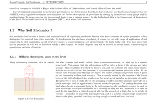 Arnold Verruijt, Soil Mechanics : 1. INTRODUCTION 8
consulting company in this ﬁeld is Fugro, with its head oﬃce in Leidschendam, and branch oﬃces all over the world.
The international organization in the ﬁeld of geotechnics is the International Society for Soil Mechanics and Geotechnical Engineering, the
ISSMGE, which organizes conferences and stimulates the further development of geotechnics by setting up international study groups and by
standardization. In most countries the International Society has a national society. In the Netherlands this is the Department of Geotechnics
of the Royal Netherlands Institution of Engineers (KIVI), with about 1000 members.
1.3 Why Soil Mechanics ?
Soil mechanics has become a distinct and separate branch of engineering mechanics because soils have a number of special properties, which
distinguish the material from other materials. Its development has also been stimulated, of course, by the wide range of applications of soil
engineering in civil engineering, as all structures require a sound foundation and should transfer its loads to the soil. The most important
special properties of soils will be described brieﬂy in this chapter. In further chapters they will be treated in greater detail, concentrating on
quantitative methods of analysis.
1.3.1 Stiﬀness dependent upon stress level
Many engineering materials, such as metals, but also concrete and wood, exhibit linear stress-strain-behavior, at least up to a certain
.....................................................................................................
...................................................................................................................................................................................
..............................................................................
.......................................................................................................................................................
.......................................................................................................................................................
.......................................................................................................................................................
.......................................................................................................................................................
.......................................................................................................................................................
.......................................................................................................................................................
..........................................................................................................................................................................................................
..........................................................................................................................................
............................................................................................................ ............................................................................................................
....................................................................
...............................................................................................................................................................................................................................................................................................................................................................
.................................................................................................................................................................................................................................................................................................................................................................................................................................................................................................................................................................................................................................................................................................................................................................................................................................................................................................................................................................................................................................................................................................................................................................................................................................................................................................................................................................................................................................................................................................................................................................................................................................................................................
........................................................................................................................................................................................................................................................................................................................................................................................................................................................................................................
........................................................................................................................................................................................................................................................................................................................................................................................................................................................................................................
.................................................................................................................................................................................................................................................................................................................................................................................................................................................................................................................................................................................................................................................................................................................................................................................................................................................................................................................................................................................................................................................................................................................................................................................................................................................................................................................................................................................................................................................................................................................................................................................................................................................................................
...............................................................................................................................................................................................................................................................................................................................................................
.........................................................................................................................................................................................................................................................................................................................................................................................................................................................................................................................................................................................................................................................................................................................................................................................................................................................................................................................................................................................................................................................................................................................................................................................................................................................................................................................................................................................................................................................................................................................................
Figure 1.2: Pile foundation.
stress level. This means that the deformations will be twice as large if the stresses are twice
as large. This property is described by Hooke’s law, and the materials are called linear elastic.
Soils do not satisfy this law. For instance, in compression soil becomes gradually stiﬀer. At the
surface sand will slip easily through the ﬁngers, but under a certain compressive stress it gains
an ever increasing stiﬀness and strength. This is mainly caused by the increase of the forces
between the individual particles, which gives the structure of particles an increasing strength.
This property is used in daily life by the packaging of coﬀee and other granular materials by a
plastic envelope, and the application of vacuum inside the package. The package becomes very
hard when the air is evacuated from it. In civil engineering the non-linear property is used to
great advantage in the pile foundation for a building on very soft soil, underlain by a layer of
sand. In the sand below a thick deposit of soft clay the stress level is high, due to the weight of
the clay. This makes the sand very hard and strong, and it is possible to apply large compressive
forces to the piles, provided that they are long enough to reach well into the sand.
 