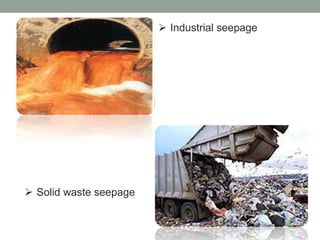  Industrial seepage

 Solid waste seepage

 