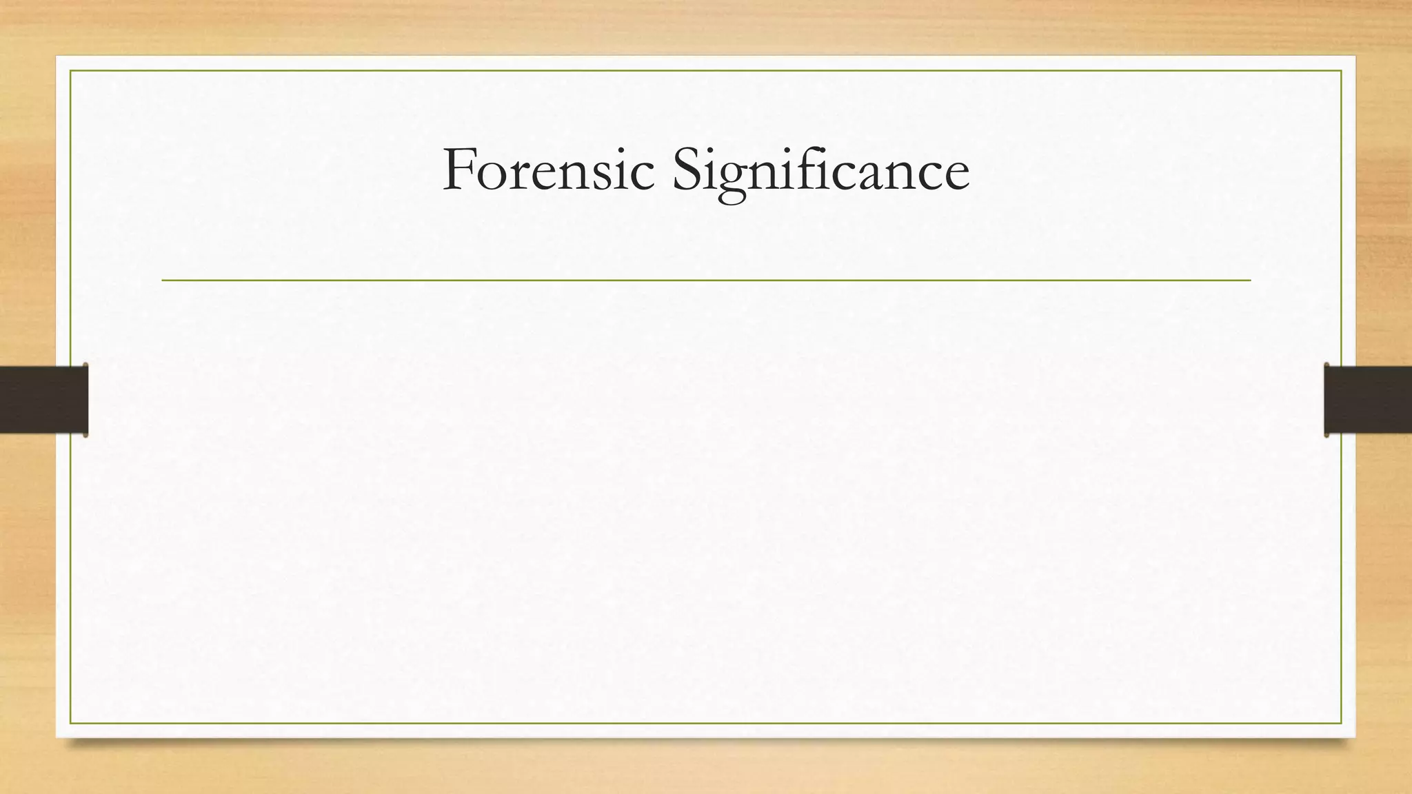 Forensic Significance
 