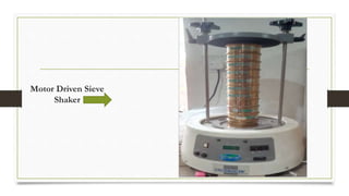 Motor Driven Sieve
Shaker
 