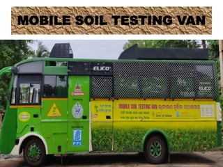 MOBILE SOIL TESTING VAN
 