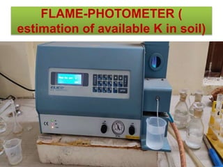 FLAME-PHOTOMETER (
estimation of available K in soil)
 
