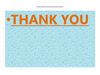 …………………
•THANK YOU
 
