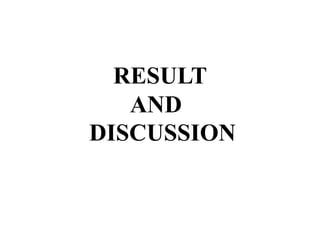RESULT
AND
DISCUSSION
 