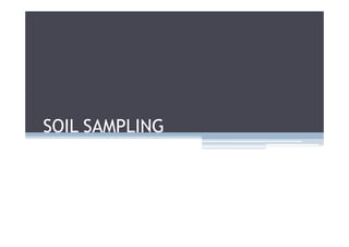 SOIL SAMPLING
 