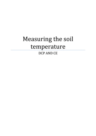 Measuring the soil temperature 
DCP AND CE 
 