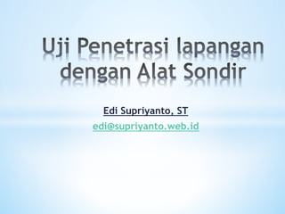 Edi Supriyanto, ST
edi@supriyanto.web.id
 