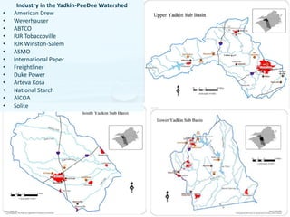 59
Industry in the Yadkin-PeeDee Watershed
• American Drew
• Weyerhauser
• ABTCO
• RJR Tobaccoville
• RJR Winston-Salem
• ASMO
• International Paper
• Freightliner
• Duke Power
• Arteva Kosa
• National Starch
• AlCOA
• Solite
 