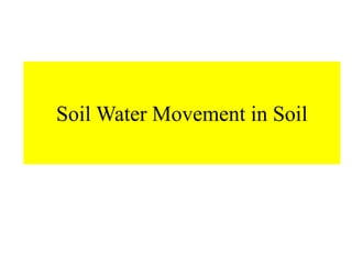 Soil Water Movement in Soil
 